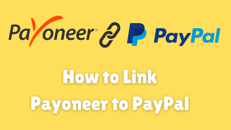 How to link Payoneer to PayPal (Step By Step Guide)