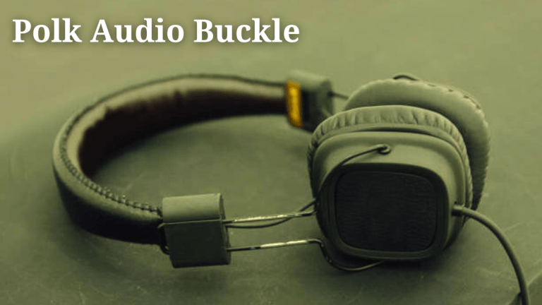 Polk Audio Buckle: An Addition to Headphones with Stylistic Design, Features, Pros & Cons