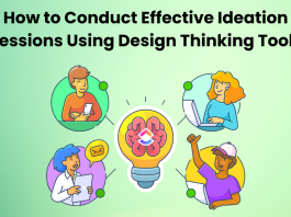How to Conduct Effective Ideation Sessions Using Design Thinking Tools