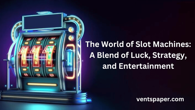 The World of Slot Machines: A Blend of Luck, Strategy, and Entertainment