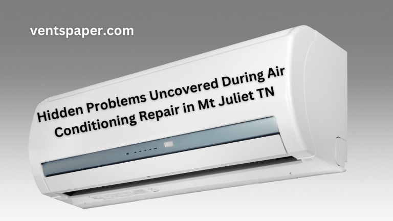 Hidden Problems Uncovered During Air Conditioning Repair in Mt Juliet TN