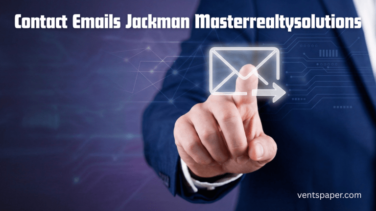 Contact Emails Jackman Masterrealtysolutions: Official Support & Inquiry Details