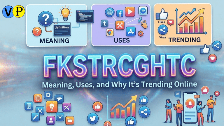 Fkstrcghtc: Meaning, Uses, and Why It’s Trending Online