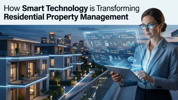 How Smart Technology is Transforming Residential Property Management