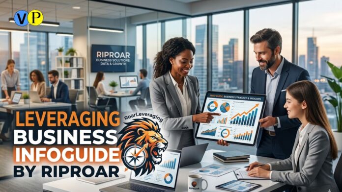 RoarLeveraging Business InfoGuide by Riproar The Ultimate Growth Strategy Hub